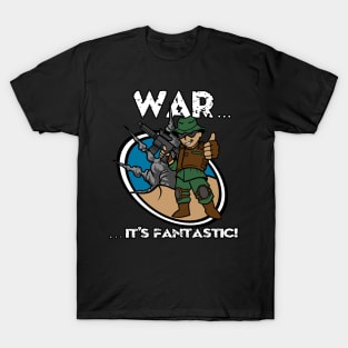 War... It's Fantastic T-Shirt